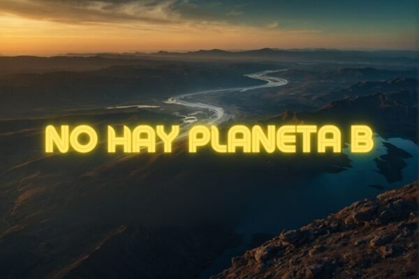 Paisaje de rio con el texto no hay planeta b